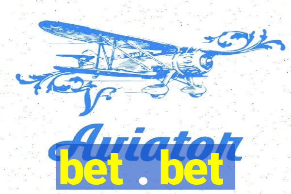 bet . bet